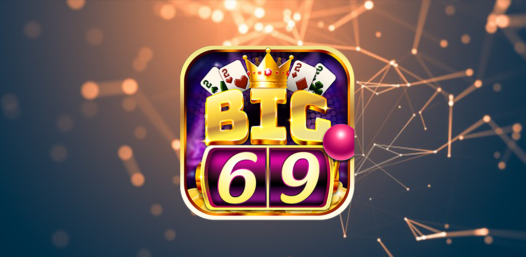 Cổng game Big69 slots nổ hũ tài xỉu game bài đổi thưởng cực hot