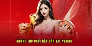 Những game 79KING hot bạn nên trải nghiệm